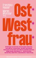 Ost*West*Frau, gelesen Ost*West*Frau