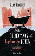 Flavia de Luce - Das Geheimnis des kupferroten Toten Cover des Buches Flavia de Luce - Das Geheimnis des kupferroten Toten (ISBN: null)