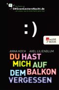 Du hast mich auf dem Balkon vergessen Cover des Buches Du hast mich auf dem Balkon vergessen (ISBN: 9783644455214)