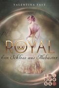 Royal - Ein Schloss aus Alabaster Cover des Buches Royal - Ein Schloss aus Alabaster (ISBN: null)