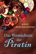 Das Vermächtnis der Piratin Cover des Buches Das Vermächtnis der Piratin (ISBN: 9783646800241)