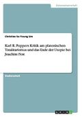 Karl R. Poppers Kritik am platonischen Totalitarismus und das Ende der Utopie bei Joachim Fest Cover des Buches Karl R. Poppers Kritik am platonischen Totalitarismus und das Ende der Utopie bei Joachim Fest (ISBN: 9783668098701)
