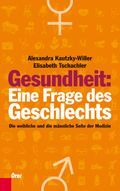 Gesundheit: Eine Frage des Geschlechts Cover des Buches Gesundheit: Eine Frage des Geschlechts (ISBN: 9783701505418)