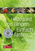 Hildegard von Bingen. Einfach fasten Cover des Buches Hildegard von Bingen. Einfach fasten (ISBN: 9783702236717)