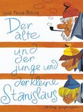 Der alte und der junge und der kleine Stanislaus Cover des Buches Der alte und der junge und der kleine Stanislaus (ISBN: 9783702634001)