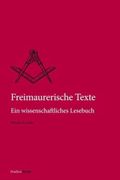 Freimaurerische Texte: Ein wissenschaftliches Lesebuch (Quellen und Darstellungen zur europäischen Freimaurerei) Cover des Buches Freimaurerische Texte: Ein wissenschaftliches Lesebuch (Quellen und Darstellungen zur europäischen Freimaurerei) (ISBN: 9783706556705)
