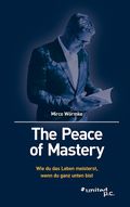 The Peace of Mastery Cover des Buches The Peace of Mastery (ISBN: 9783710343094)