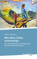 Mit dem Cello unterwegs Cover des Buches Mit dem Cello unterwegs (ISBN: 9783710359156)