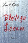 Blutige Launen: Roman Cover des Buches Blutige Launen: Roman (ISBN: 9783732340866)