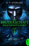 Die Bruderschaft der schwarzen Maske Cover des Buches Die Bruderschaft der schwarzen Maske (ISBN: 9783732531561)