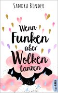 Wenn Funken über Wolken tanzen Cover des Buches Wenn Funken über Wolken tanzen (ISBN: null)