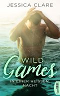 Wild Games - In einer heißen Nacht Cover des Buches Wild Games - In einer heißen Nacht (ISBN: 9783732589432)
