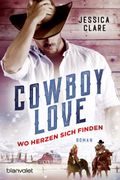 Cowboy Love - Wo Herzen sich finden Cover des Buches Cowboy Love - Wo Herzen sich finden (ISBN: 9783734109942)