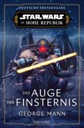Star Wars™ Die Hohe Republik - Das Auge der Finsternis Cover des Buches Star Wars™ Die Hohe Republik - Das Auge der Finsternis (ISBN: 9783734163869)