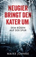 Neugier bringt den Kater um Cover des Buches Neugier bringt den Kater um (ISBN: 9783734709623)