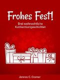Frohes Fest!: Drei weihnachtliche Kurzkurzkurzgeschichten Cover des Buches Frohes Fest!: Drei weihnachtliche Kurzkurzkurzgeschichten (ISBN: 9783734741784)