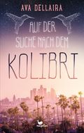 Auf der Suche nach dem Kolibri Cover des Buches Auf der Suche nach dem Kolibri (ISBN: 9783734850431)