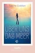 Über uns das Meer Cover des Buches Über uns das Meer (ISBN: null)