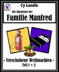 Die Abenteuer der Familie Manfred: Verschobene Weihnachten Teil 1 + 2 Cover des Buches Die Abenteuer der Familie Manfred: Verschobene Weihnachten Teil 1 + 2 (ISBN: 9783736863767)