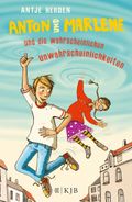Anton und Marlene und die wahrscheinlichen Unwahrscheinlichkeiten Cover des Buches Anton und Marlene und die wahrscheinlichen Unwahrscheinlichkeiten (ISBN: 9783737352352)