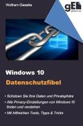 Windows 10 Datenschutzfibel: Alle Privacy-Optionen bei Windows 10 finden, verstehen und richtig einstellen Cover des Buches Windows 10 Datenschutzfibel: Alle Privacy-Optionen bei Windows 10 finden, verstehen und richtig einstellen (ISBN: 9783737568111)