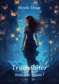 Traumfalter (Bittersüße Träume I) Cover des Buches Traumfalter (Bittersüße Träume I) (ISBN: null)