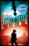 Dunkle Seele Liebe Cover des Buches Dunkle Seele Liebe (ISBN: 9783738098891)