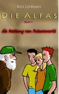 Die Rettung von Futureworld Cover des Buches Die Rettung von Futureworld (ISBN: 9783738639124)