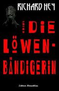 Die Löwenbändigerin Cover des Buches Die Löwenbändigerin (ISBN: 9783738909500)