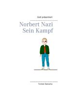 Gott präsentiert Norbert Nazi Cover des Buches Gott präsentiert Norbert Nazi (ISBN: 9783739225500)