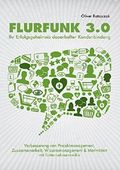 Flurfunk 3.0 - Ihr Erfolgsgeheimnis dauerhafter Kundenbindung: Verbesserung von Projektmanagement, Zusammenarbeit, Wissensmanagement & Motivation mit Unternehmenswikis Cover des Buches Flurfunk 3.0 - Ihr Erfolgsgeheimnis dauerhafter Kundenbindung: Verbesserung von Projektmanagement, Zusammenarbeit, Wissensmanagement & Motivation mit Unternehmenswikis (ISBN: 9783739295251)