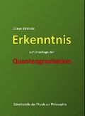 Erkenntnis auf Grundlage der Quantengravitation: Schnittstelle der Physik zur Philosophie Cover des Buches Erkenntnis auf Grundlage der Quantengravitation: Schnittstelle der Physik zur Philosophie (ISBN: 9783739649153)