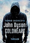 John Dyson: Coldheart: Thriller Cover des Buches John Dyson: Coldheart: Thriller (ISBN: 9783739669502)