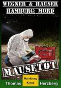 Mausetot: Wegner & Hauser: Hamburg: Mord Cover des Buches Mausetot: Wegner & Hauser: Hamburg: Mord (ISBN: 9783739686721)