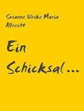 Ein Schicksal ...: ... wie es im Buche steht Cover des Buches Ein Schicksal ...: ... wie es im Buche steht (ISBN: 9783740715755)
