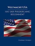 Weltmacht USA - hat der Niedergang begonnen? Cover des Buches Weltmacht USA - hat der Niedergang begonnen? (ISBN: 9783740775230)