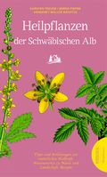 Heilpflanzen der schwäbischen Alb Cover des Buches Heilpflanzen der schwäbischen Alb (ISBN: 9783740800956)