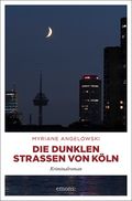 Die dunklen Straßen von Köln Cover des Buches Die dunklen Straßen von Köln (ISBN: 9783740802790)