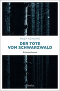 Der Tote vom Schwarzwald Cover des Buches Der Tote vom Schwarzwald (ISBN: 9783740806538)