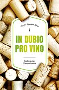 In Dubio pro Vino Cover des Buches In Dubio pro Vino (ISBN: 9783740807047)