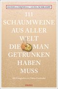 111 Schaumweine aus aller Welt, die man getrunken haben muss Cover des Buches 111 Schaumweine aus aller Welt, die man getrunken haben muss (ISBN: 9783740812225)