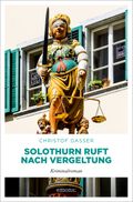 Solothurn ruft nach Vergeltung Cover des Buches Solothurn ruft nach Vergeltung (ISBN: null)