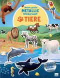 Meine große Metallic-Stickerwelt – Tiere Cover des Buches Meine große Metallic-Stickerwelt – Tiere (ISBN: 9783741527852)