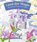 Wunderbares Malen nach Zahlen – Land der Magie Cover des Buches Wunderbares Malen nach Zahlen – Land der Magie (ISBN: 9783741527883)