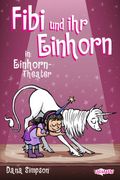 Fibi und ihr Einhorn (Bd. 8.) – Einhorn-Theater (Comics für Kinder) Cover des Buches Fibi und ihr Einhorn (Bd. 8.) – Einhorn-Theater (Comics für Kinder) (ISBN: 9783741528415)