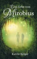 Das Erbe von Mirobius Cover des Buches Das Erbe von Mirobius (ISBN: 9783743142558)