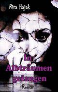 In Albträumen gefangen Cover des Buches In Albträumen gefangen (ISBN: 9783743180420)
