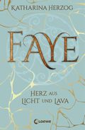 Faye - Herz aus Licht und Lava Cover des Buches Faye - Herz aus Licht und Lava (ISBN: null)