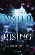 Water Rising - Flucht in die Tiefe Cover des Buches Water Rising - Flucht in die Tiefe (ISBN: 9783743208575)