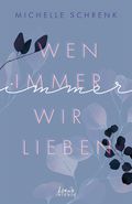 Wen immer wir lieben (Immer-Trilogie, Band 1) Cover des Buches Wen immer wir lieben (Immer-Trilogie, Band 1) (ISBN: 9783743211643)